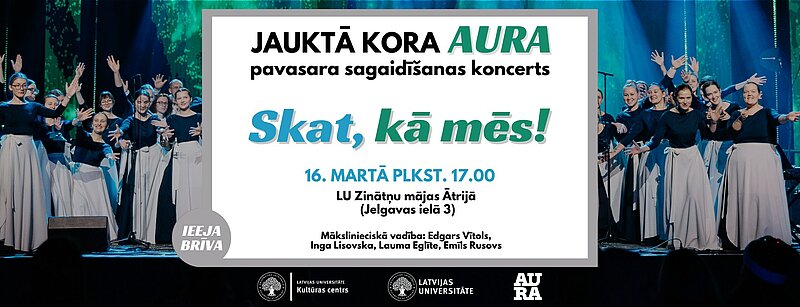 LU jauktais koris "Aura" aicina uz koncertu "Skat, kā mēs!"