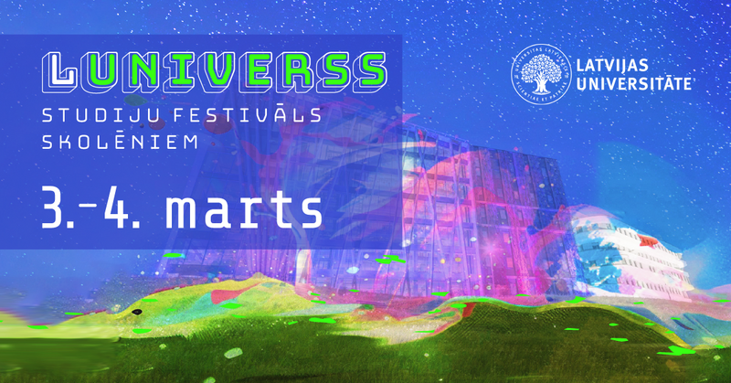 Latvijas Universitāte aicina skolēnus uz spilgtu studiju festivālu “LUniverss”