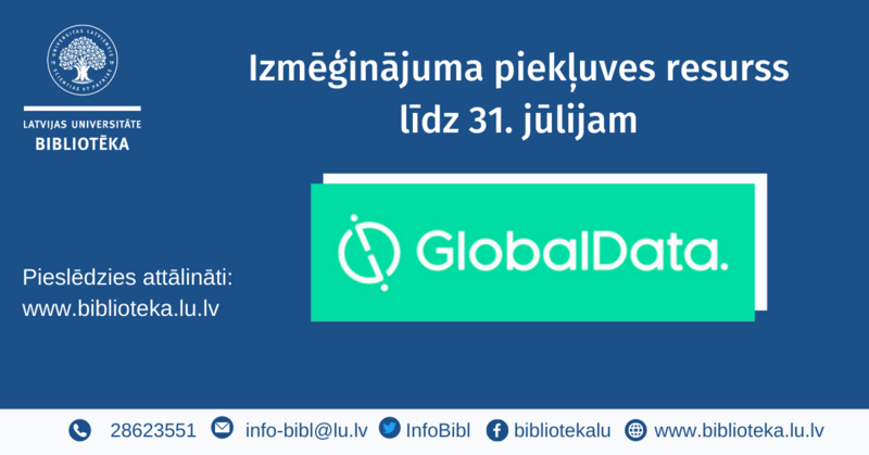 LU Bibliotēka nodrošina izmēģinājuma piekļuvi e-resursam GlobalData Explorer